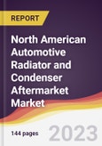 North American Automotive Radiator and Condenser Aftermarket Market: Trends, Opportunities and Competitive Analysis 2022-2030- Product Image