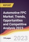 Automotive FPC Market: Trends, Opportunities and Competitive Analysis 2023-2028 - Product Image