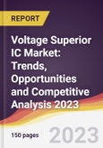Voltage Superior IC Market: Trends, Opportunities and Competitive Analysis 2023-2028- Product Image