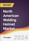 North American Welding Helmet Market: Trends, Opportunities and Competitive Analysis [2024-2030]- Product Image