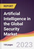 Artificial Intelligence in the Global Security Market: Trends, Opportunities and Competitive Analysis 2023-2028- Product Image