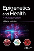 Epigenetics and Health. A Practical Guide. Edition No. 1- Product Image
