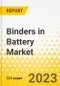 Binders in Battery Market - A Global and Regional Analysis: Focus on Binder Type, Process, Binder Chemistry, Battery Type, End-Use Industry and Region - Analysis and Forecast, 2022-2031 - Product Thumbnail Image