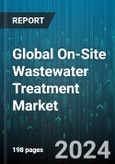 Global On-Site Wastewater Treatment Market by Component (Collection and Storage, Final Treatment and Dispersal Components, Pretreatment Components), Treatment Methods (Chlorination, Dechlorination, Ozone), Application - Forecast 2024-2030- Product Image