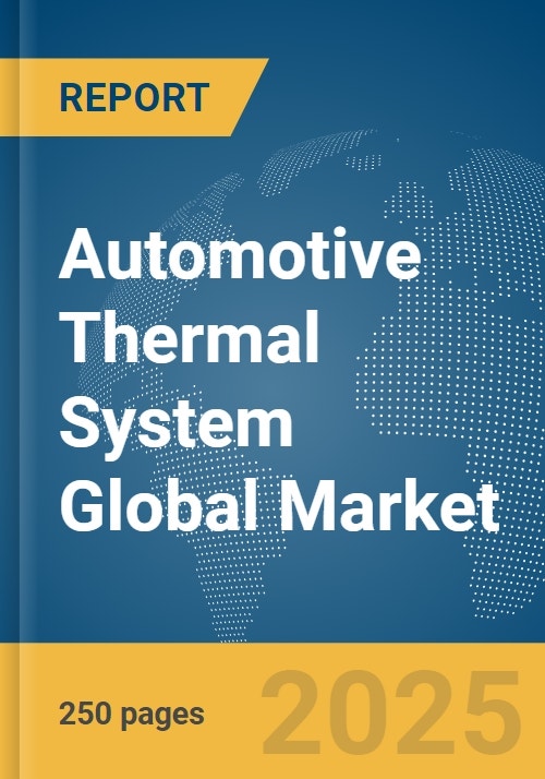 Automotive Thermal System Global Market Report 2024