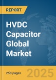 HVDC Capacitor Global Market Report 2024- Product Image