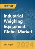 Industrial Weighing Equipment Global Market Report 2024- Product Image