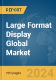 Large Format Display Global Market Report 2024- Product Image