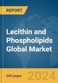 Lecithin and Phospholipids Global Market Report 2024- Product Image