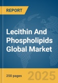 Lecithin and Phospholipids Global Market Report 2024- Product Image