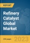 Refinery Catalyst Global Market Report 2023 - Product Image
