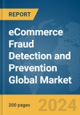 eCommerce Fraud Detection and Prevention Global Market Report 2024- Product Image