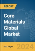 Core Materials Global Market Report 2024- Product Image