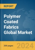 Polymer Coated Fabrics Global Market Report 2024- Product Image