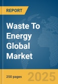 Waste To Energy Global Market Report 2025- Product Image