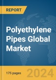 Polyethylene Pipes Global Market Report 2024- Product Image