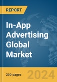 In-App Advertising Global Market Report 2024- Product Image