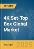 4K Set-Top Box Global Market Report 2025- Product Image