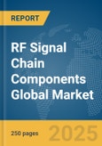 RF Signal Chain Components Global Market Report 2025- Product Image