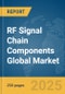 RF Signal Chain Components Global Market Report 2025 - Product Thumbnail Image