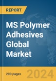 MS Polymer Adhesives Global Market Report 2024- Product Image