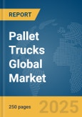 Pallet Trucks Global Market Report 2025- Product Image