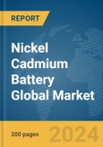 Nickel Cadmium Battery Global Market Report 2024- Product Image