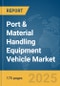 Port & Material Handling Equipment Vehicle Market Report 2025 - Product Thumbnail Image