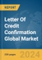 Letter Of Credit Confirmation Global Market Report 2024 - Product Thumbnail Image