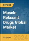 Muscle Relaxant Drugs Global Market Report 2024- Product Image