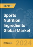 Sports Nutrition Ingredients Global Market Report 2024- Product Image