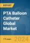 PTA Balloon Catheter Global Market Report 2023 - Product Image