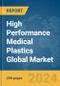 High Performance Medical Plastics Global Market Report 2023 - Product Image