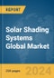 Solar Shading Systems Global Market Report 2024 - Product Image