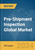 Pre-Shipment Inspection Global Market Report 2024- Product Image