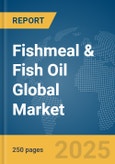 Fishmeal & Fish Oil Global Market Report 2025- Product Image