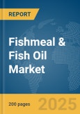 Fishmeal & Fish Oil Market Report 2025- Product Image