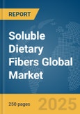 Soluble Dietary Fibers Global Market Report 2025- Product Image