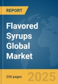 Flavored Syrups Global Market Report 2025- Product Image