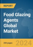 Food Glazing Agents Global Market Report 2024- Product Image