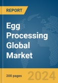 Egg Processing Global Market Report 2024- Product Image