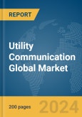 Utility Communication Global Market Report 2024- Product Image