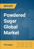 Powdered Sugar Global Market Report 2025- Product Image