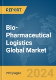 Bio-Pharmaceutical Logistics Global Market Report 2024- Product Image
