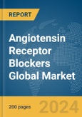 Angiotensin Receptor Blockers (ARBs) Global Market Report 2024- Product Image