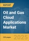 Oil and Gas Cloud Applications Market Report 2025 - Product Thumbnail Image