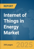 Internet of Things (IoT) in Energy Market Report 2025- Product Image
