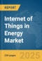 Internet of Things (IoT) in Energy Market Report 2025 - Product Image