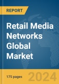 Retail Media Networks Global Market Report 2024- Product Image