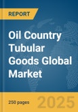 Oil Country Tubular Goods (OCTG) Global Market Report 2025- Product Image